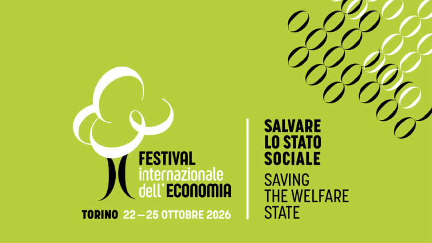 Locandina del Festival Internazionale dell'Economia 2026 a Torino, con lo slogan "Salvare lo stato sociale" su sfondo verde acido