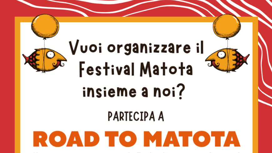 scritta Vuoi organizzare il Festival Matota insieme a noi? Partecipa a Road to Matota